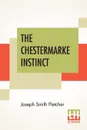 The Chestermarke Instinct - Joseph Smith Fletcher
