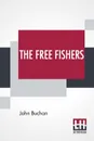 The Free Fishers - John Buchan