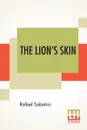 The Lion'S Skin - Rafael Sabatini