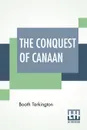 The Conquest Of Canaan - Booth Tarkington