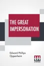 The Great Impersonation - Edward Phillips Oppenheim