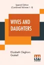 Wives And Daughters (Complete). An Every-Day Story. - Elizabeth Cleghorn Gaskell