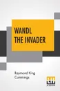 Wandl The Invader - Raymond King Cummings