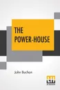 The Power-House - John Buchan