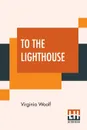 To The Lighthouse - Virginia Woolf