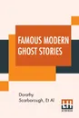 Famous Modern Ghost Stories. Selected, With An Introduction By Dorothy Scarborough - Dorothy Scarborough, Et Al
