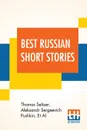 Best Russian Short Stories. Compiled And Edited By Thomas Seltzer - Aleksandr Sergeevich Pushkin, Et Al