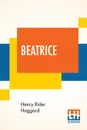Beatrice - Henry Rider Haggard