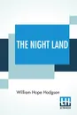 The Night Land - William Hope Hodgson