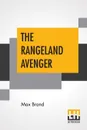The Rangeland Avenger - Max Brand