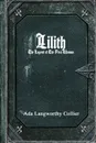 Lilith. The Legend of the First Woman - Ada Langworthy Collier