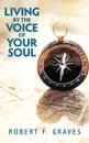 Living by the Voice of Your Soul - Robert Graves
