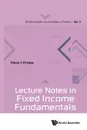 Lecture Notes in Fixed Income Fundamentals - ELIEZER Z PRISMAN