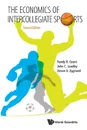 The Economics of Intercollegiate Sports. Second Edition - JOHN C LEADLEY, RANDY R GRANT, ZENON X ZYGMONT