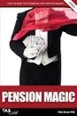 Pension Magic 2019/20. How to Make the Taxman Pay for Your Retirement - Nick Braun