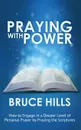 Praying with Power - Bruce Hills