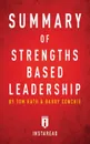Summary of Strengths Based Leadership. by Tom Rath and Barry Conchie . Includes Analysis - Instaread Summaries