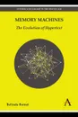 Memory Machines. The Evolution of Hypertext - Belinda Barnet