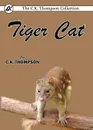 Tiger Cat - C.K. Thompson