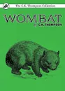 Wombat - C.K. Thompson