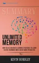 Summary of Unlimited Memory. How to Use Advanced Learning Strategies to Learn Faster, Remember More and be More Productive by Kevin Horsley - Readtrepreneur Publishing