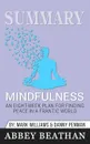 Summary of Mindfulness. An Eight-Week Plan for Finding Peace in a Frantic World by Dr. Danny Penman & Jon Kabat-Zinn - Abbey Beathan