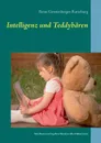 Intelligenz und Teddybaren - Beate Gerstenberger-Ratzeburg