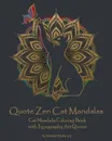 Quote Zen Cat Mandalas. Cat Mandala Coloring Book with Typography Art Quotes - InnerAct Studio LLC