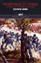 The Red Badge of Courage. An Episode of the American Civil War - Stephen Crane