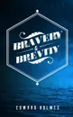 Bravery & Brevity - Edward L Holmes