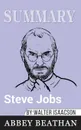 Summary of Steve Jobs by Walter Isaacson - Abbey Beathan