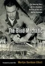 The Blind Mechanic. The Amazing Story of Eric Davidson, Survivor of the 1917 Halifax Explosion - Marilyn Davidson Elliott