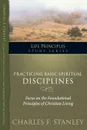 Practicing Basic Spiritual Disciplines - Charles F. Stanley