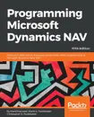 Programming Microsoft Dynamics NAV - Mark Brummel, David A. Studebaker, Christopher D. Studebaker