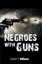 Negroes with Guns - Robert F. Williams, Martin Luther Jr. King, Truman Nelson