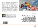 The New German Foreign Policy-Opinion Nexus: Europe in the Balance? - William Davis