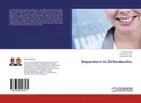 Separators In Orthodontics - Daya Shankar,Keneisenuo Kire and Gurkeerat Singh