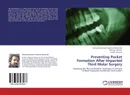 Preventing Pocket Formation After Impacted Third Molar Surgery - Mohammad Hosein Kalantar Motamedi,Behnam Bohluli and Farshid Kavandi