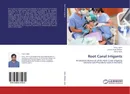 Root Canal Irrigants - Tarun Kalra,Jaidev Singh Dhillon and Amita Saini