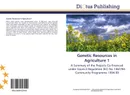 Genetic Resources in Agriculture 1 - European Commission European Commission and Directorate-General for Agriculture and Rural Development Directorate-General for Agriculture and Rural Development