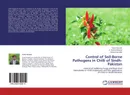 Control of Soil-Borne Pathogens in Chilli of Sindh-Pakistan - Faisal Hussain,S. Shahid Shaukat and Muhammad Abid