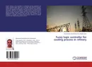 Fuzzy logic controller for cooling process in refinery - Mohammad Abdulrahman AL-Mashhadani