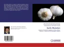 Garlic Mutation - Nada Abd El-Aziz Abd El-Rehiem Abd El-Aziz,Houssam El-Deen Mohammed Fathy El-Wakil and Ahmed Mahmoud Abd El-Haliem El-Gamal