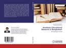 Academic Educational Research in Bangladesh - Muhammad Salahuddin and Shah Shamim Ahmed