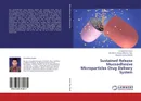 Sustained Release Mucoadhesive Microparticles Drug Delivery System - Suryakanta Swain,Muddana Eswara Bhanoji Rao and Mayank Kumar Khede