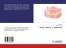 Acrylic Resins in Dentistry - Jodat Askari and Nazia Yazdanie