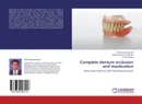 Complete denture occlusion and mastication - Abdul Razzaq Ahmed,Muhammad Usman Muneer and Umair Hassan