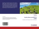 Acute phase proteins in cattle - Csilla Tóthová,Oskar Nagy and Gabriel Kováč