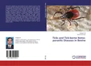 Ticks and Tick-borne Hemo-parasitic Diseases in Bovine - Sadaqat Ali and Muhammad Ijaz