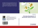 Microbial Biopolymers: A Renewable Natural Sources - V. Rajesh Kannan and R. Ramalakshmi